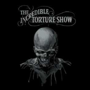 the incredible torture show