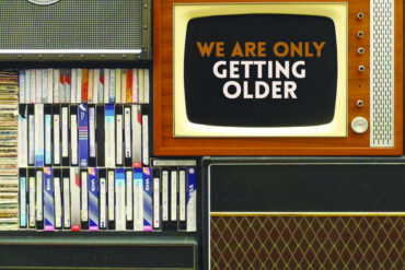 We Are Only Getting Older